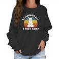 Llamastay 6 Feet Away Cute Yoga Llama Stay Social Distancing Women Sweatshirt