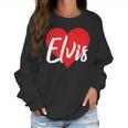 I Love Elvis First Name I Heart Named Men Women T-Shirt Graphic Print Casual Unisex Tee Women Sweatshirt