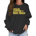 I Love Jesus Coffee Krav Maga Mixed Mma Sparring Tee Women Sweatshirt