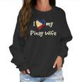 I Love My Pinay Wife Cute Filipina Philippines Pride Gift Women Sweatshirt