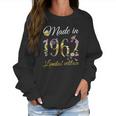 Made In 1962 Tee 60 Years Old Sunflowers Floral 60Th Birthday Women Sweatshirt