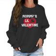 Mommys Lil Valentine Cute Valentines Day Outfit Women Sweatshirt