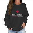 Nurse Guncle Like A Regular A Guncle Only Way Cooler Women Sweatshirt