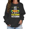 My Papa Is A Vietnam Veteran Proud National Vietnam War Veterans Day Men Women T-Shirt Graphic Print Casual Unisex Tee Women Sweatshirt