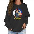 Philippines Pinay Filipina Pride Strong Proud Women Wife Women Sweatshirt