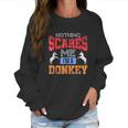 Poker Funny Nothing Scares Me I Am A Donkey Women Sweatshirt