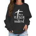 He Is Risen Hallelujah Easter Religious Christian Women Sweatshirt