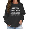 Steam Teacher Definition Science Technology Engineering Math Women Sweatshirt