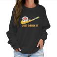 Stella Artois Beer Just Drink It Women Sweatshirt