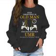 Never Underestimate An Old Man Who Graduated From Umr University Of Missouri–Rolla Women Sweatshirt