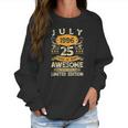 Vintage July 1996 25Th Birthday 25 Years Old Men Women Women Sweatshirt