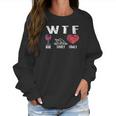 Wtf Wine Turkey Family Thanksgiving Cute Dinner Gift Women Sweatshirt