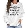 I Fully Intend To Haunt People Enjoyable Gift 2022 Women Sweatshirt