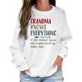 Grandma Knows Everything Womens Funny Grandma Women Sweatshirt