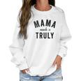 Mama Needs A Truly Aint No Laws Hard Seltzer Women Sweatshirt