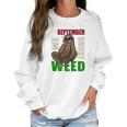 Sloth Stoner September Marijuana Weed Ganja Gift Women Sweatshirt