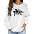 I Was Social Distancing Before It Was Cool Funny Missy Fit Ladies Women Sweatshirt