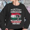 On The 8Th Day God Created Hungarians American Heroes Women Sweatshirt Gifts for Her