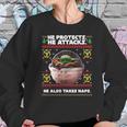 Baby Yoda He Protects He Attacks He Also Takes Naps Christmas Sweater Women Sweatshirt Gifts for Her