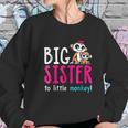 Big Sister To A Lil Monkey Sister Presents Women Sweatshirt Gifts for Her