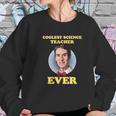 Bill Nye The Coolest Science Teacher Ever Women Sweatshirt Gifts for Her