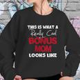 Bonus Mom Gifts For Mothers Day Women Sweatshirt Gifts for Her