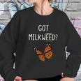 Butterfly Got Milkweed Shirt Women Sweatshirt Gifts for Her