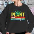 Cannabis Marijuana Weed Funny Plant Manager Smoke Stoner 420 Women Sweatshirt Gifts for Her