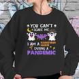 You Cant Scare Me I Am A Registered Nurse During A Pandemic Halloween Nurse Ghosts Women Sweatshirt Gifts for Her