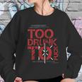 Dead Kennedys Too Drunk Women Sweatshirt Gifts for Her