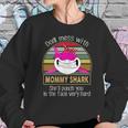 Don’T Mess With Mommy Shark Women Sweatshirt Gifts for Her