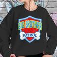 Funny Big Brother Patrol - Dog Mom Dad For Men Women Gift Women Sweatshirt Gifts for Her