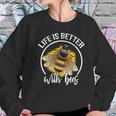 Funny Life Is Better With Bees Love Honey Women Sweatshirt Gifts for Her