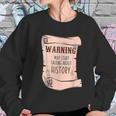 Funny History Buff Teacher Social Studies Nerd Geek Gifts Women Sweatshirt Gifts for Her