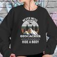 Geocaching Never Mess With Geocacher Men Women Women Sweatshirt Gifts for Her