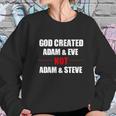 God Created Adam And Eve Not Adam Steve ChristianShirt Women Sweatshirt Gifts for Her