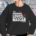 This Grandma Loves Nascar Women Sweatshirt Gifts for Her