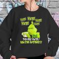 Grinch Drinking Coffee Double Hate Loathe Entirely Women Sweatshirt Gifts for Her