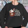 Its A Christmas Movies And Hot Chocolate Kind Of Day Women Sweatshirt Gifts for Her