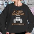 A Jeep Grandma Never Gets Old Women Sweatshirt Gifts for Her