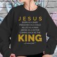 Jesus Born As A Baby Coming Back As The King Women Sweatshirt Gifts for Her