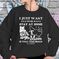 I Just Want To Be A Stay At Home Mom Creative 2022 Gift Women Sweatshirt Gifts for Her