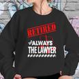 Lawyer - Retired But Always The Lawyer - Mens T-Shirt By American Apparel Women Sweatshirt Gifts for Her