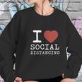 I Love Social Distancing Women Heart Funny Women Sweatshirt Gifts for Her