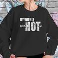 Mens Funny Gift For Husband Wife Is Psychotic Funny Wife Women Sweatshirt Gifts for Her