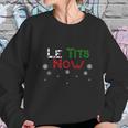 Nice Le Tits Now – Let It Snow Funny Christmas Sweater Women Sweatshirt Gifts for Her