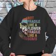 Not Fragile Like A Flower But A Bomb Ruth Bader Rbg Feminist Women Sweatshirt Gifts for Her