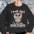 Im Not Short Im Just More Down To Earth Owl Women Sweatshirt Gifts for Her