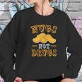 Nugs Not Drugs Chicken Nugge Women Sweatshirt Gifts for Her