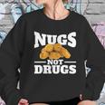 Nugs Not Drugs Funny Chicken Nugget Women Sweatshirt Gifts for Her